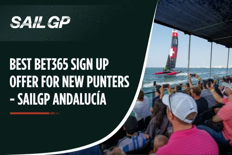 Best Bet365 Sign Up Offer for New Punters - SailGP AndalucÃÂa