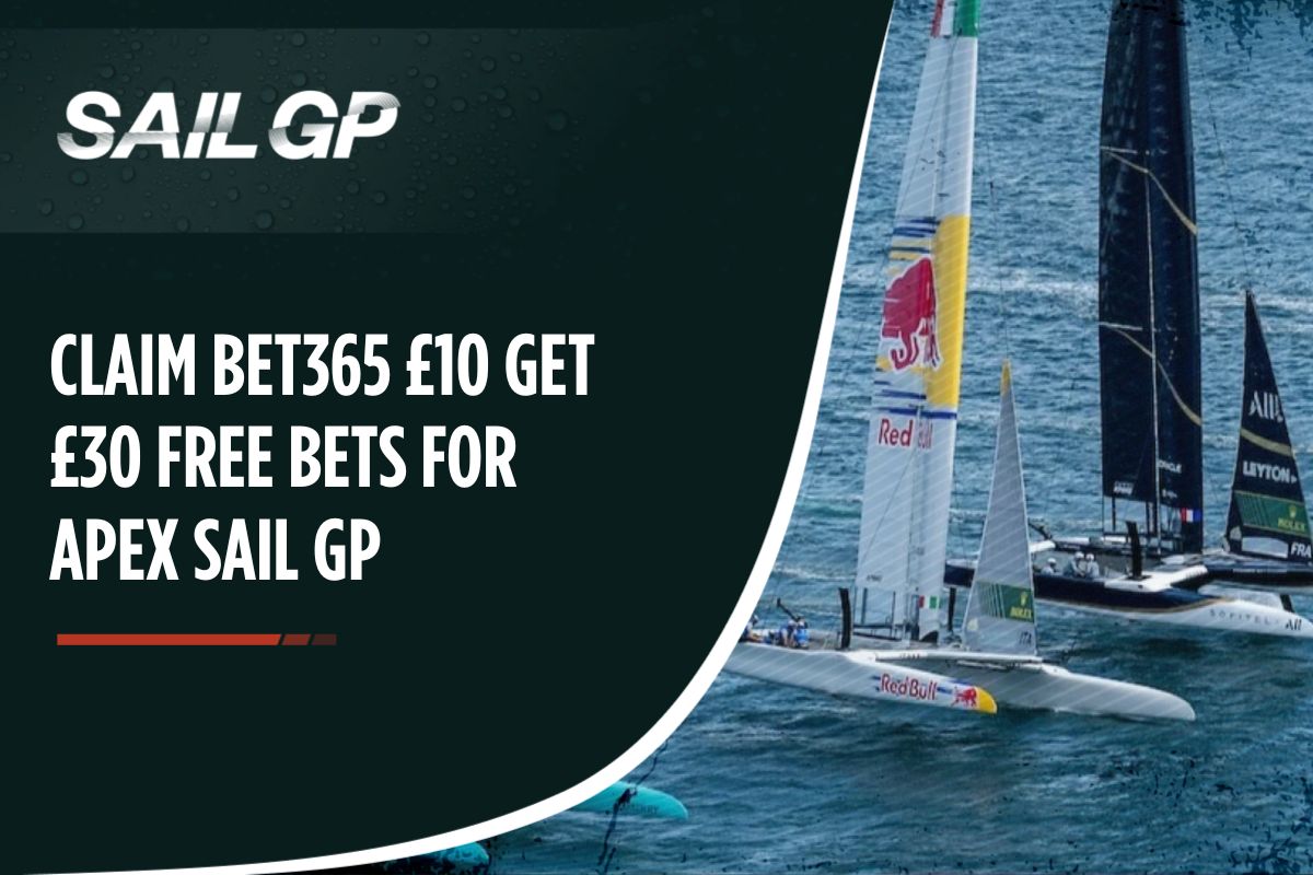 Claim Bet365 £10 Get £30 Free Bets for APEX Sail GP